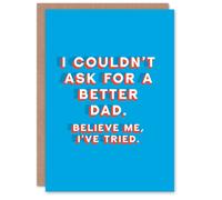 Artery8 Men's Father's Day Card Couldn't Ask For Better I Have Tried Fun Funny Joke For Dad in Blue Artery8 Blue