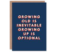 Artery8 Growing Old Inevitable Up Is Optional Funny For Him Birthday Card