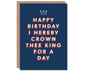 Artery8 Men's Hereby Crown Thee King For The Day Birthday Card in Dark Blue Artery8 Dark Blue
