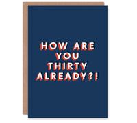 Artery8 Men's How Are You 30 Year Old Already Modern Bold Birthday Card in Dark Blue Artery8 Dark Blue