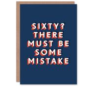 Artery8 Men's Sixty Must Be Mistake 60 Year Old Milestone 60th Birthday Card in Dark Blue Artery8 Dark Blue