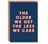 Artery8 Men's The Older We Get The Less We Care Funny Cheeky Birthday Card in Dark Blue Artery8 Dark Blue