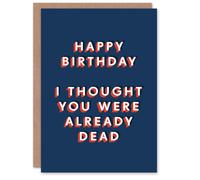 Artery8 Men's Thought You Were Already Dead Funny Cheeky Birthday Card in Dark Blue Artery8 Dark Blue