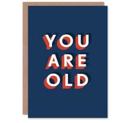 Artery8 Men's You Are Old Bold Modern Funny Cheeky Birthday Card in Dark Blue Artery8 Dark Blue