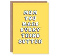 Artery8 Mother's Day You Make Everything Better Modern Bright Bold Mum Greeting Card