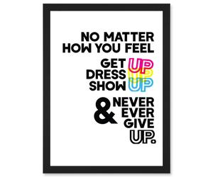 Artery8 Motivational Get Up Dress Up Show Up Never Give Up Typography Artwork Framed Wall Art Print A4 in Black Artery8 Black
