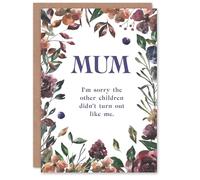 Artery8 Mum Sorry Siblings Didn't Turn Out Like Me Funny Birthday Card