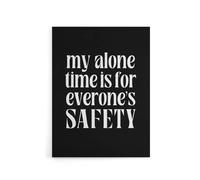 Artery8 My Alone Time Is For Everyone's Safety Joke Funny Canvas Art Print in Black | Size: W12" x H16" Artery8 Black W12" x H16"