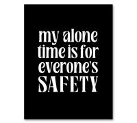 Artery8 My Alone Time Is For Everyone's Safety Joke Funny Framed Art Print in Black | Size: W12" x H16" Artery8 Black W12" x H16"