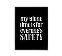 Artery8 My Alone Time Is For Everyone's Safety Joke Funny Framed Canvas Art in Black | Size: W24" x H32" Artery8 Black W24" x H32"