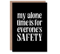 Artery8 My Alone Time Is For Everyone's Safety Joke Funny Card