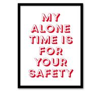 Artery8 My Alone Time Is For Your Safety Joke Funny Framed Wall Art Print in White | Size: W12" x H16" Artery8 White W12" x H16"