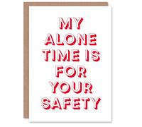 Artery8 My Alone Time Is For Your Safety Joke Funny Card