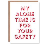 Artery8 My Alone Time Is For Your Safety Joke Funny Personalised Card