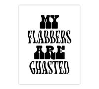 Artery8 My Flabbers Are Ghasted Black & White Funny Wall Art Print | Size: W12" x H16" Artery8 White W12" x H16"