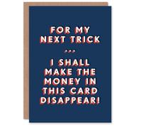 Artery8 My Next Trick Make Money In This Disappear Funny For Him Birthday Card