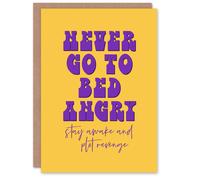Artery8 Never Go To Bed Angry Stay Awake Plot Revenge Greeting Card in Yellow Artery8 Yellow