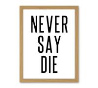 Artery8 Never Say Die Inspirational Positive Motivational Gym Workout Living Room Aesthetic Artwork Framed Wall Art Print 18X24 Inch