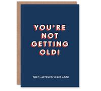 Artery8 Not Getting Old That Happened Years Ago Funny For Him Birthday Card