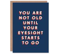 Artery8 Not Old Until Eyesight Starts To Go Blurry Funny For Him Birthday Card