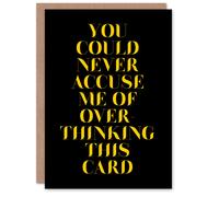 Artery8 Not Overthinking This Card Modern Cheeky Funny Birthday Card in Black Artery8 Black