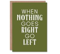 Artery8 Nothing Goes Right Go Left Green Motivational Card