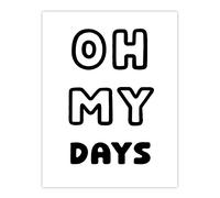 Artery8 Oh My Days Black White Bold Modern Simple Wall Art Print | Size: W24" x H32" Artery8 White W24" x H32"