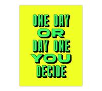 Artery8 One Day Or Day One You Decide Green Yellow Wall Art Print 12X16"