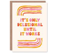 Artery8 Only Delusional Until It Works Midcentury Modern Good Luck Card