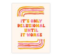 Artery8 Only Delusional Until It Works Midcentury Modern Wall Art Print | Size: W12" x H16" Artery8 Multicolor W12" x H16"