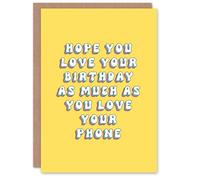 Artery8 Personalised As Much As You Love Your Phone Funny Cheeky For Her Woman Wife Sister Daughter Mum Birthday Card