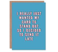 Artery8 Personalised Birthday Card Belated Send Late Stand Out For Him Man Male Dad Brother Son Papa Grandad Greeting Card Fun Funny Humour Joke