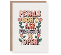 Artery8 Personalised Greeting Card Petals Don't Ask Permission To Open Retro Floral Typography For Her Woman Inspirational Card