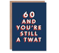 Artery8 Personalised Still A Twat 60 Year Old Milestone Funny 60th For Him Birthday Card