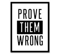 Artery8 Prove Them Wrong Black & White Motivational Framed Wall Art Print | Size: W12" x H16" Artery8 White W12" x H16"