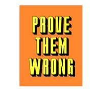 Artery8 Prove Them Wrong Orange Yellow Motivational Wall Art Print | Size: W12" x H16" Artery8 Orange W12" x H16"