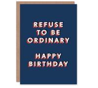 Artery8 Refuse To Be Ordinary Fun Bold Modern For Him Birthday Card