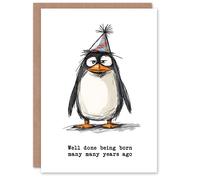 Artery8 Sarcastic Penguin Well Done Born Many Years Ago Birthday Card