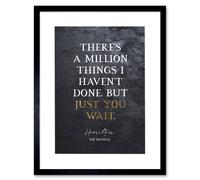 Artery8 Slate Quote Hamilton Musical Million Things Just You Wait Artwork Framed Wall Art Print 12X16 Inch