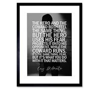 Artery8 Sport Quote Boxing Manager Cus D’Amato The Hero And The Coward Both Feel The Same Thing. What You Do With It That Matters Typography Artwork Framed Wall Art Print 12X16 Inch