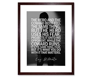 Artery8 Sport Quote Boxing Manager Cus D’Amato The Hero And The Coward Both Feel The Same Thing. What You Do With It That Matters Typography Artwork Framed Wall Art Print 12X16 Inch