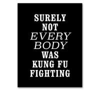 Artery8 Surely Not Everybody Kung Fu Fighting Funny Framed Wall Art Print in Black | Size: A4 Artery8 Black A4