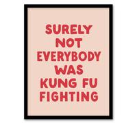 Artery8 Surely Not Everybody Kung Fu Fighting Pink Funny Framed Wall Art Print | Size: A4 Artery8 Pink A4