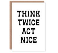 Artery8 Think Twice Act Nice Black And White Bold Modern Card