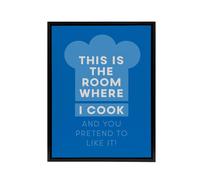 Artery8 This Is Where I Cook & You Pretend To Like It Framed Canvas Art in Blue | Size: W24" x H32" Artery8 Blue W24" x H32"