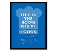 Artery8 This Is Where I Cook & You Pretend To Like It Framed Wall Art Print in Blue | Size: A4 Artery8 Blue A4