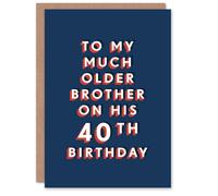 Artery8 To Much Older Brother 40 Year Old 40th Funny For Him Birthday Card