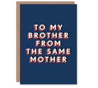 Artery8 To My Brother From The Same Mother Fun Bold For Him Birthday Card