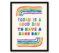 Artery8 Today Good Day To Have A Good Day Colourful Framed Wall Art Print | Size: W12" x H16" Artery8 Multicolor W12" x H16"