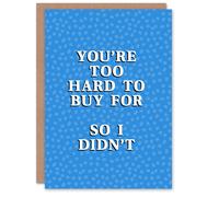 Artery8 Too Hard To Buy For So I Didn't Funny Cheeky Birthday Card in Blue Artery8 Blue